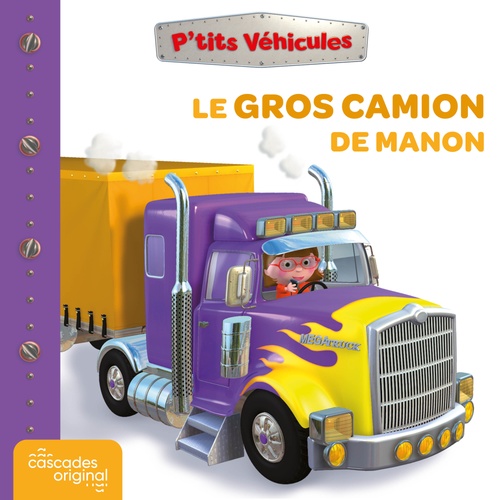 audiobook cover of P'tits Véhicules - Le Gros Camion de Manon, by Emilie Beaumont, Nathalie Bélineau, Alexis Nesme