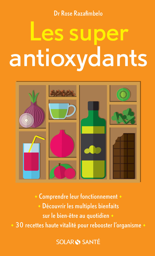 Couverture ebook de Les super antioxydants, de Rose Razafimbelo