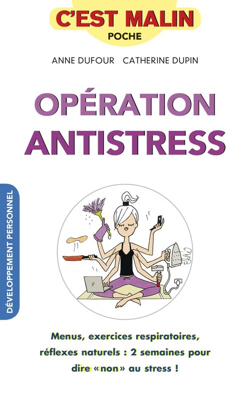 Couverture ebook de Opération antistress, c'est malin, de Anne Dufour, Catherine Dupin