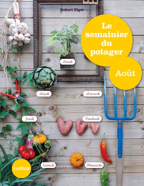 ebook cover of Le semainier du potager - Août, by Robert Elger