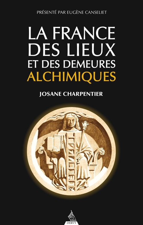 Couverture ebook de La France des lieux et des demeures alchimiques, de Josane Charpentier
