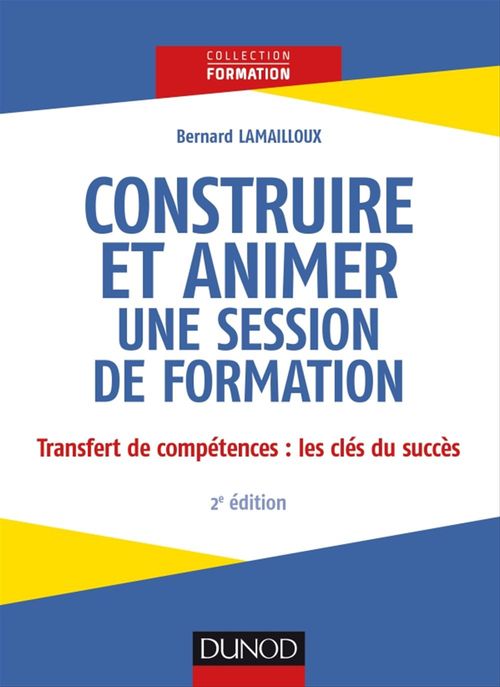 Couverture ebook de Construire et animer une session de formation - 2e éd., de Bernard Lamailloux