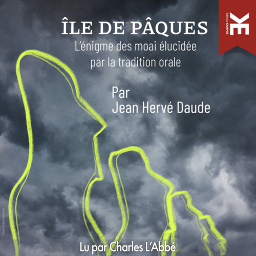 Couverture audiobook de Île de Pâques: L'énigme des moai élucidée par la tradition orale, de Jean Herve Daude
