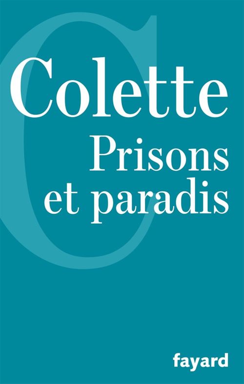 Couverture ebook de Prisons et paradis, de Colette