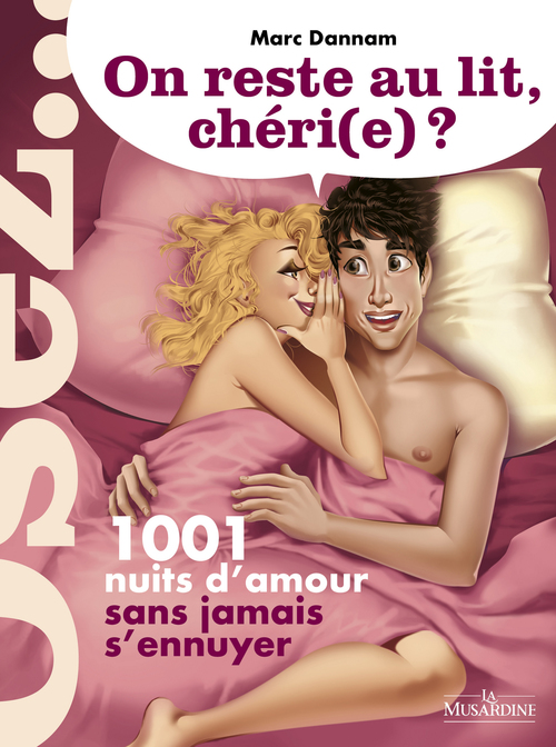 Couverture ebook de On reste au lit, chéri(e)? - 1001 nuits à deux sans jamais s'ennuyer, de Marc Dannam