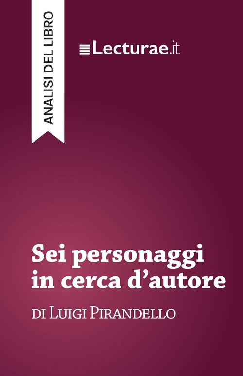 Couverture ebook de Sei personaggi in cerca d'autore - Luigi Pirandello (analisi del libro), de Tommaso Rossi
