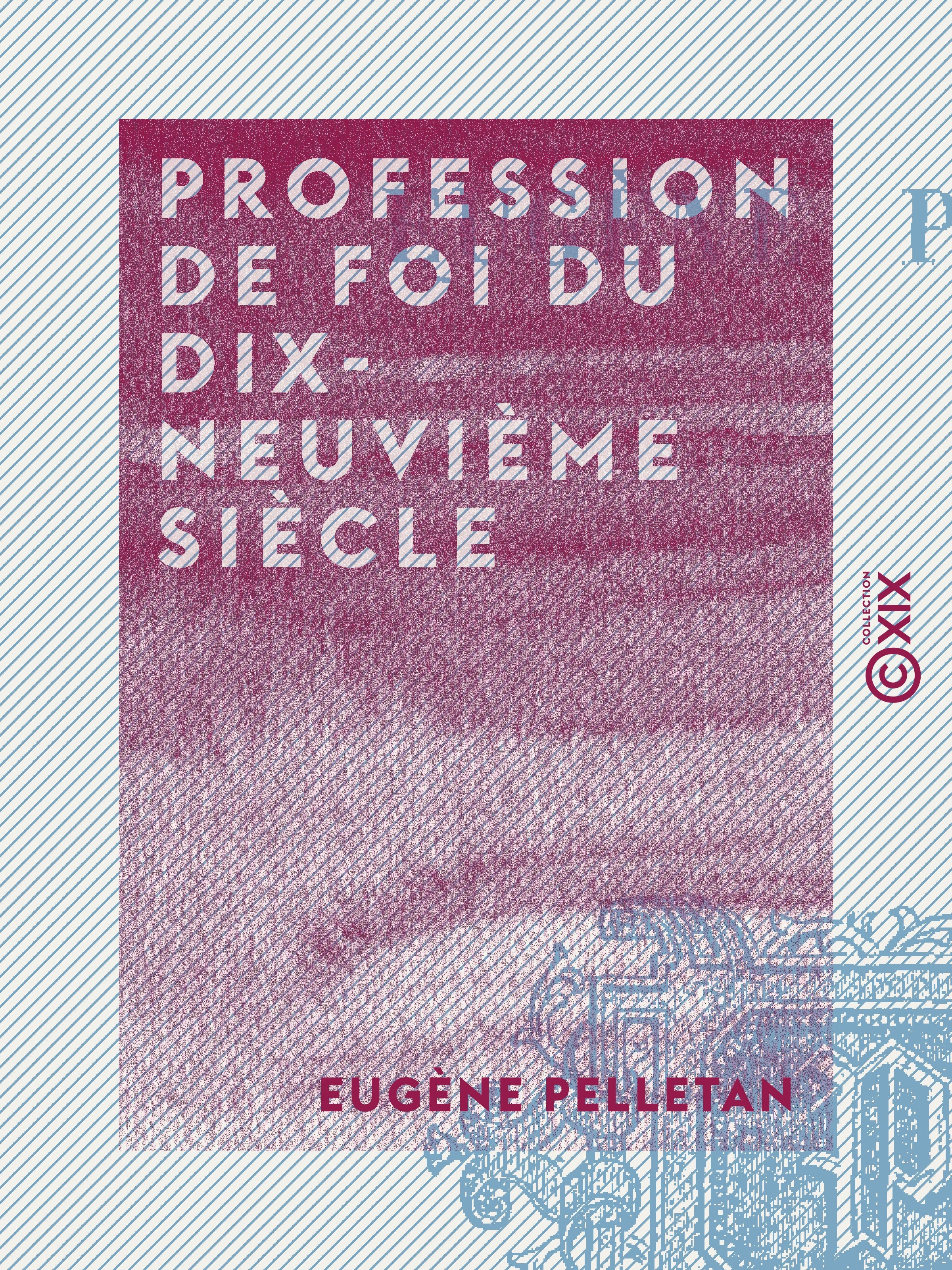 Couverture ebook de Profession de foi du dix-neuvième siècle, de Eugene Pelletan