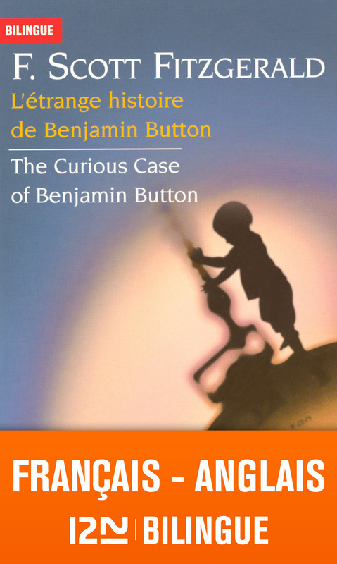Couverture ebook de L'étrange histoire de Benjamin Button / The Curious Case of Benjamin Button - Bilingue, de Francis Scott Fitzgerald