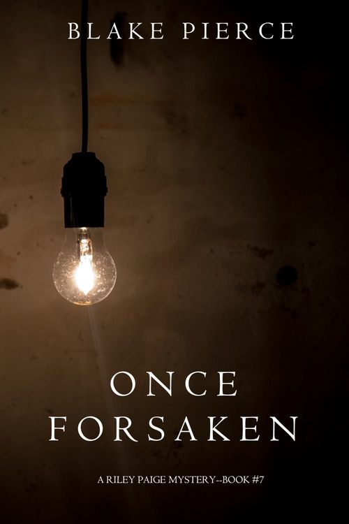 Couverture ebook de Once Forsaken (A Riley Paige Mystery-Book 7), de Blake Pierce