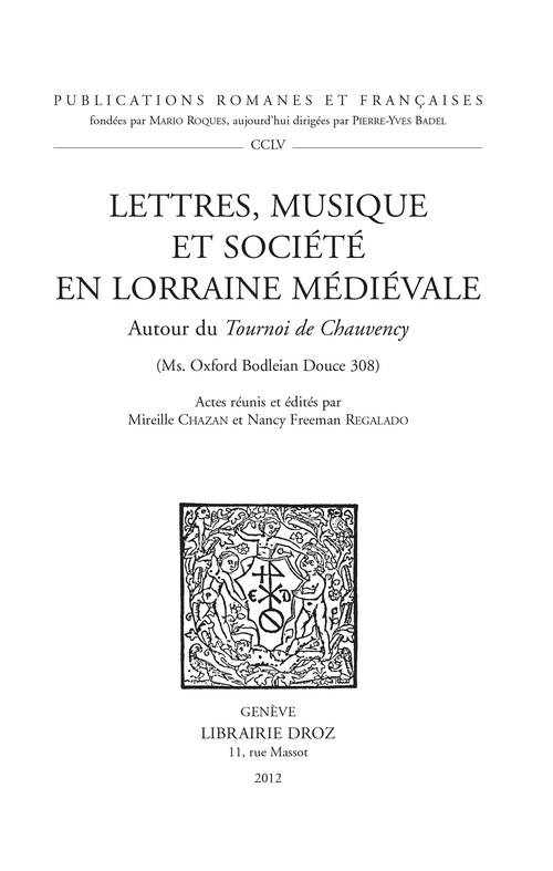 Couverture ebook de Lettres, musique et société en Lorraine médiévale. Autour du Tournoi de Chauvency (Ms. Oxford Bodleian Douce 308), de