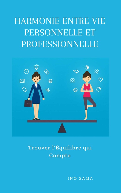 ebook cover of Harmonie entre Vie Personnelle et Professionnelle, by Ino Sama