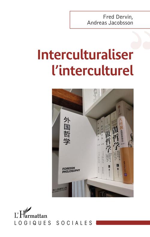 Couverture ebook de Interculturaliser l'interculturel, de Fred Dervin, Andreas Jacobsson