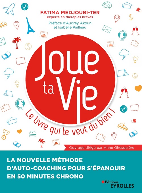 Couverture ebook de Joue ta Vie, le livre qui te veut du bien !, de Fatima Medjoubi-Ter