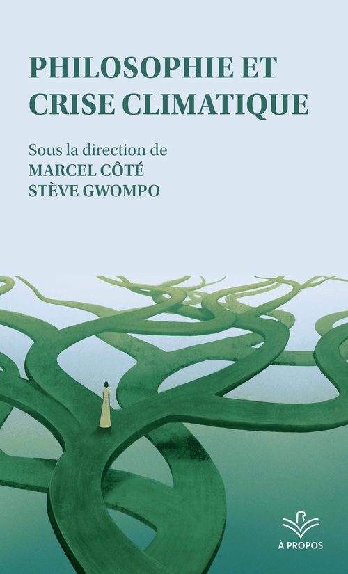 Couverture ebook de Philosophie et crise climatique, de Marcel Côté, Steve Gwompo