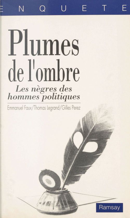 Couverture ebook de Plumes de l'ombre : les nègres des hommes politiques, de Faux/Legra