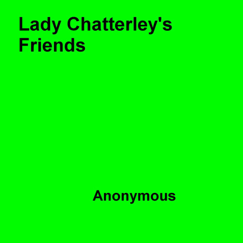 Couverture ebook de Lady Chatterley's Friends, de Anon Anonymous