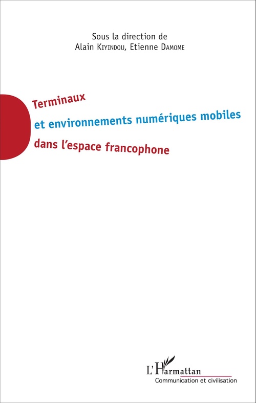 ebook cover of Terminaux et environnement numériques mobiles dans l'espace francophone, by Etienne Damom, Alain Kiyindou