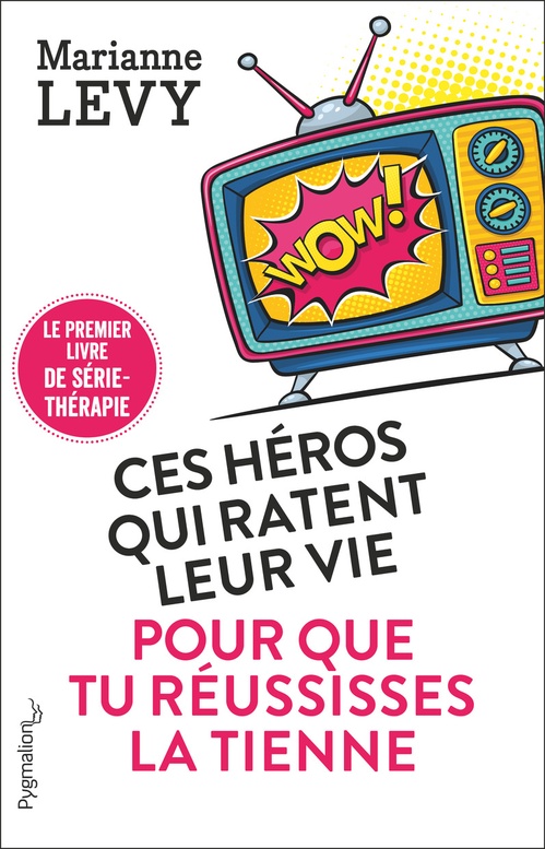 Couverture ebook de Ces héros qui ratent leur vie pour que tu réussisses la tienne, de Marianne Lévy