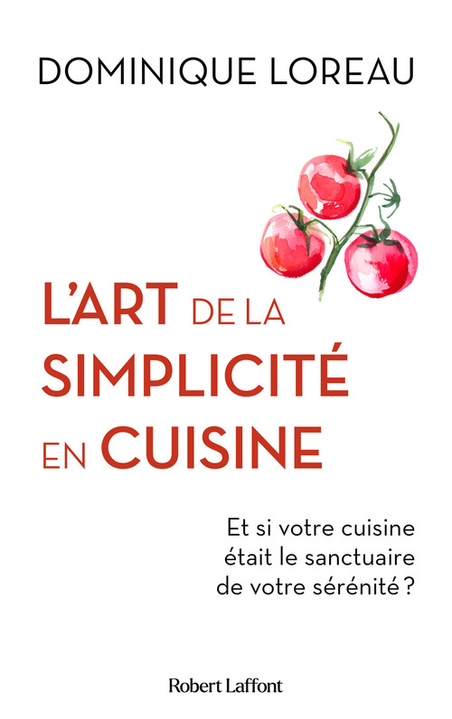 Couverture ebook de L'Art de la simplicité en cuisine - Et si votre cuisine était le sanctuaire de votre sérénité ?, de Dominique Loreau