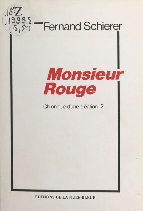 ebook cover of Chronique d'une création (2) : Monsieur Rouge, by Fernand Schierer