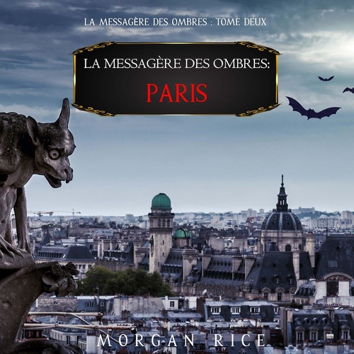 audiobook cover of La Messagère des Ombres : Paris (La Messagère des Ombres - Tome Deux), by Morgan Rice