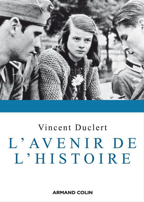 Couverture ebook de L'avenir de l'histoire, de Vincent Duclert