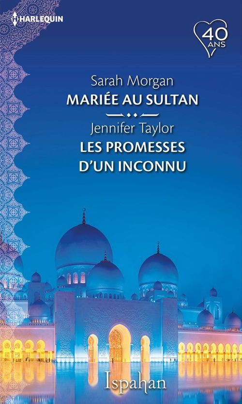 Couverture ebook de Mariée au sultan - Les promesses d'un inconnu, de Sarah Morgan, Jennifer Taylor