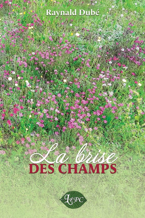 Couverture ebook de La brise des champs, de Raynald Dubé
