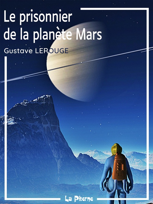 Couverture ebook de Le prisonnier de la planète Mars, de Gustave le Rouge