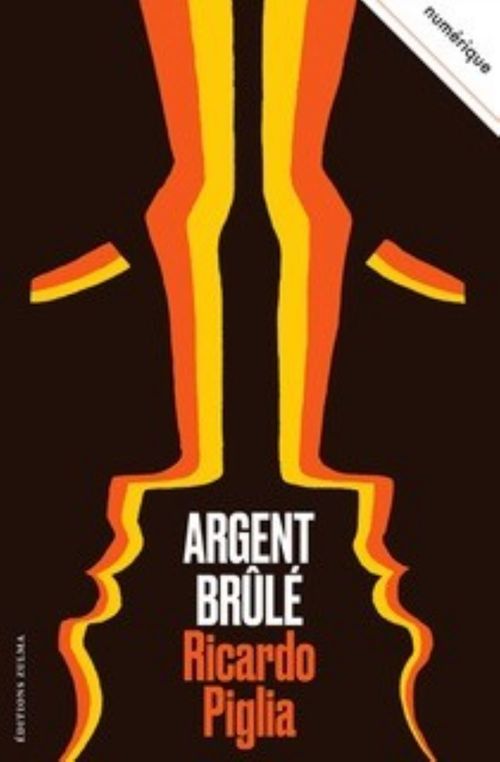 Couverture ebook de Argent brûlé, de Ricardo Piglia