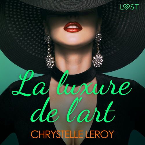 audiobook cover of La luxure de l'art - Une nouvelle érotique, by Chrystelle Leroy