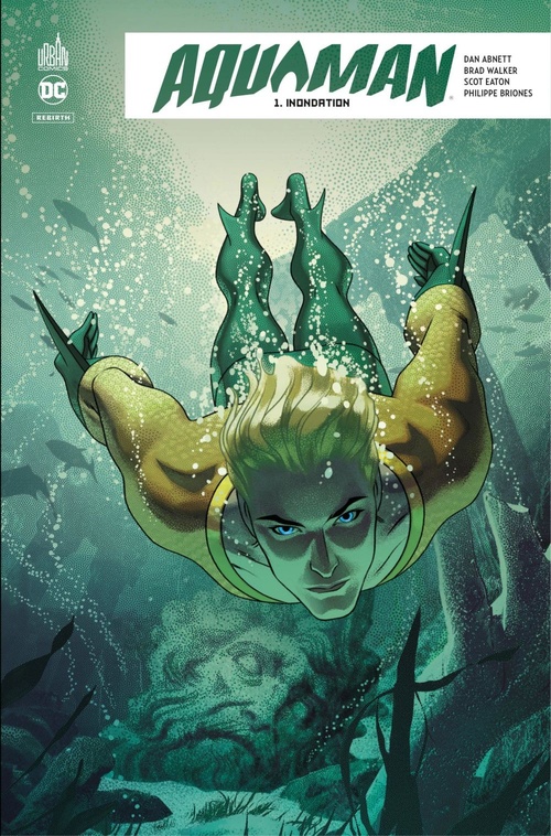 ebook cover of Aquaman Rebirth - Tome 1 - Inondation, by Collectif, Dan Abnett, Brad Walker