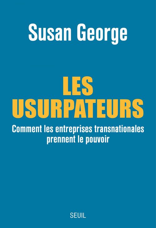 Couverture ebook de Les Usurpateurs. Comment les entreprises transnationales prennent le pouvoir, de Susan George