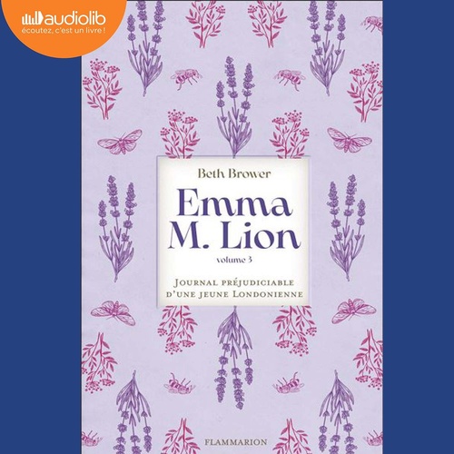 audiobook cover of Emma M. Lion : Le journal préjudiciable d'une jeune Londonienne, Tome 3, by Beth Brower