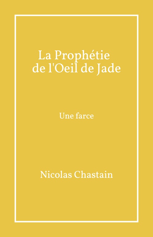 Couverture ebook de La Prophétie de l'Oeil de Jade, de Nicolas Chastain