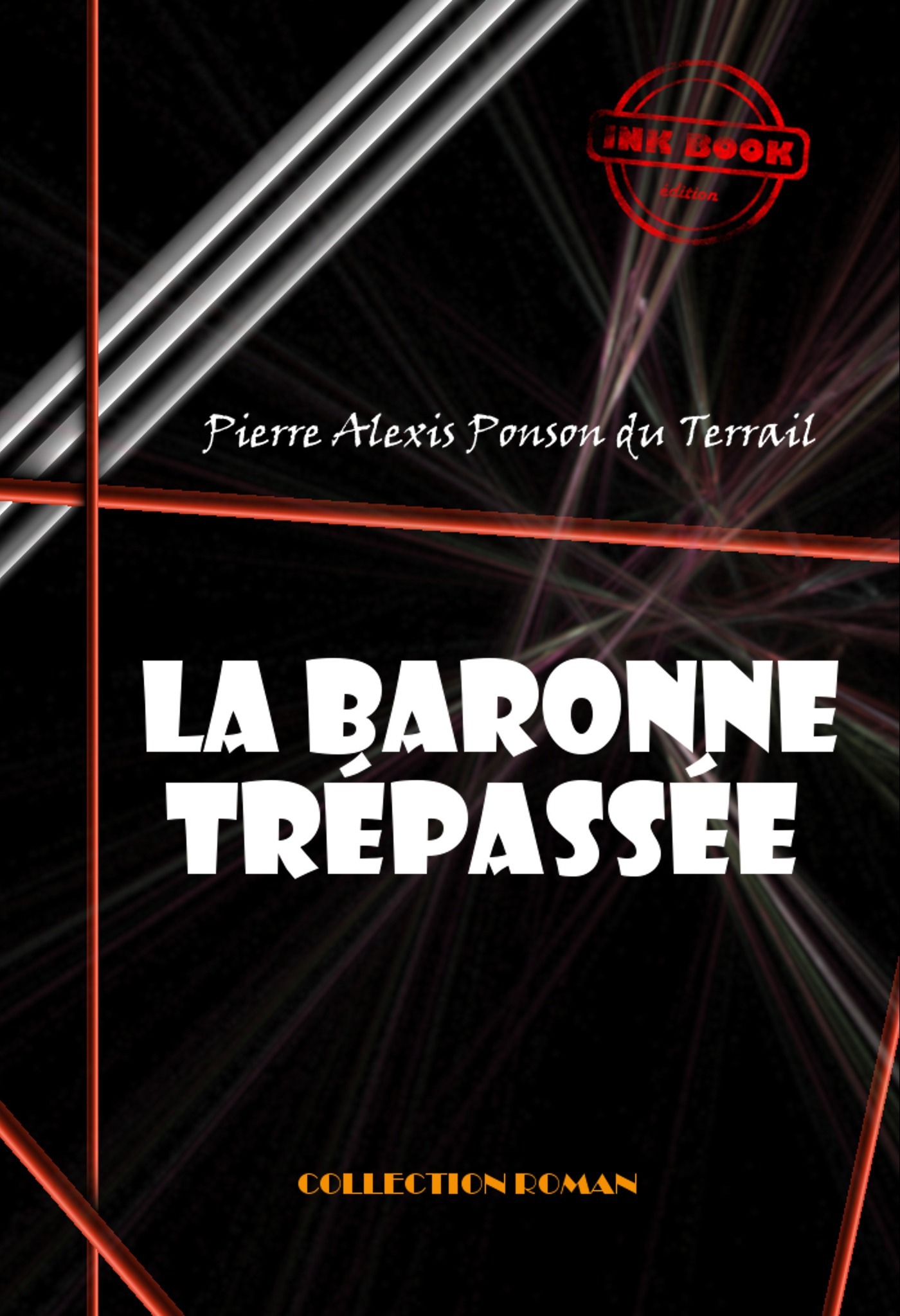 Couverture ebook de La baronne trépassée [édition intégrale revue et mise à jour], de Pierre Alexis Ponson Du Terrail