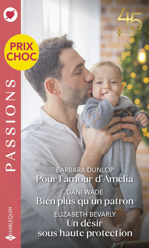 ebook cover of Pour l'amour d'Amelia - Bien plus qu'un patron - Un désir sous haute protection, by Elizabeth Bevarly, Barbara Dunlop, Dani Wade