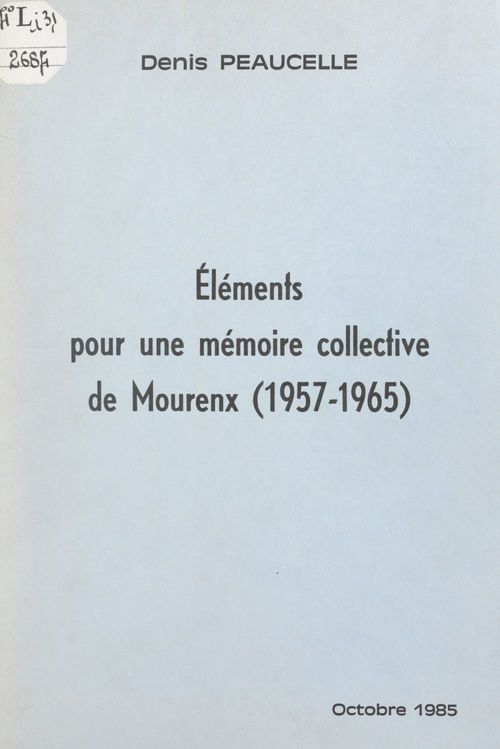 Couverture ebook de Éléments pour une mémoire collective de Mourenx (1957-1965), de Denis Peaucelle
