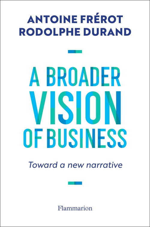 Couverture ebook de A Broader Vision of Business, de Rodolphe Durand, Antoine Frérot