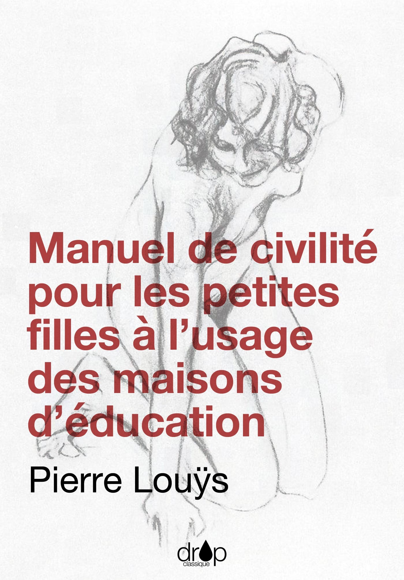 ebook cover of Manuel de civilité pour les petites filles à l´usage des maisons d´éducation, by Pierre Louÿs