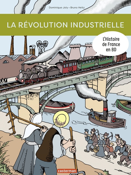 Couverture ebook de L'Histoire de France en BD - La révolution industrielle, de Dominique Joly, Bruno Heitz