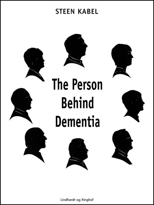ebook cover of The Person Behind Dementia. The personal portraits of eight people with early-onset dementia, by Steen Kabel