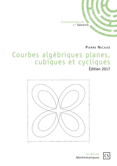 Couverture ebook de Courbes algébriques planes, cubiques et cycliques - Edition 2017, de Pierre Nicaise