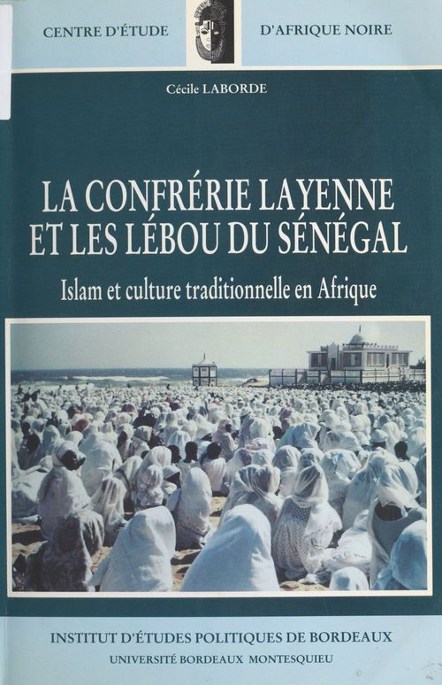 Couverture ebook de La Confrérie layenne et les Lébou du Sénégal : Islam et culture tradtionnelle, de Cecile Laborde