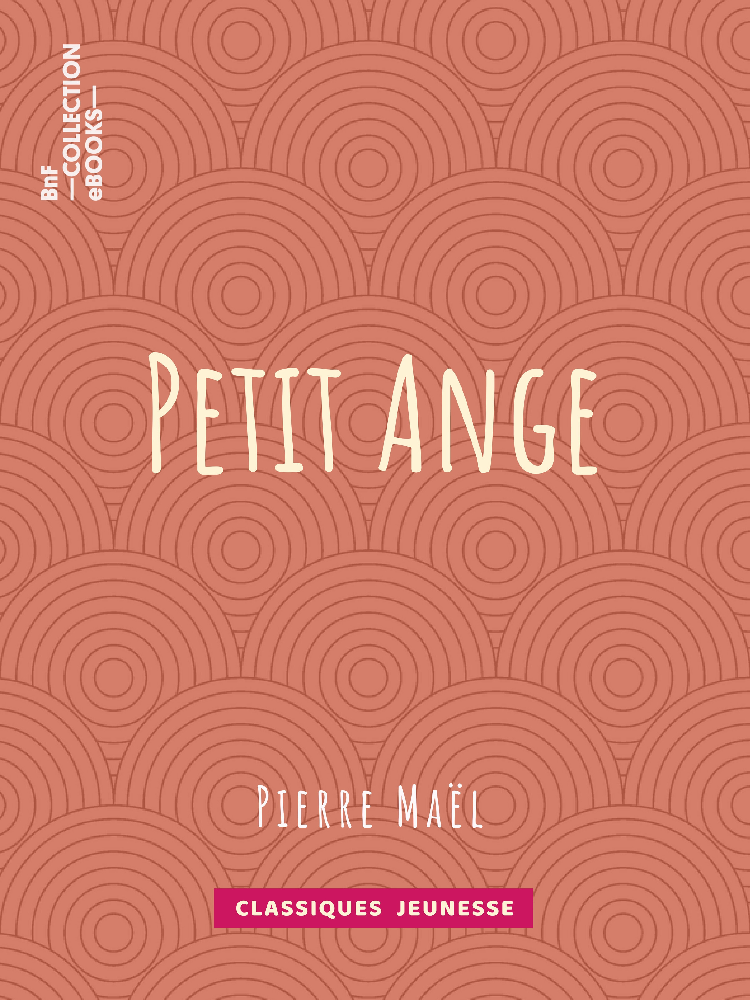 Couverture ebook de Petit Ange, de Pierre Mael