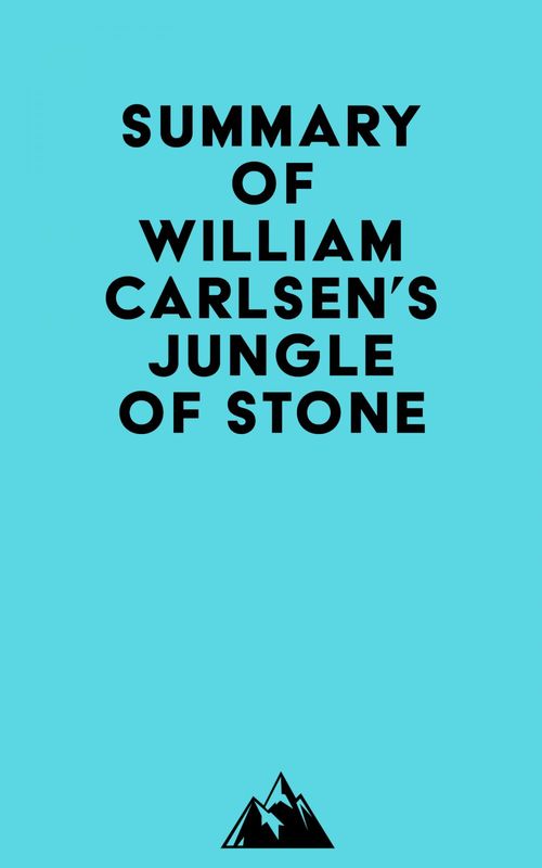 Couverture ebook de Summary of William Carlsen's Jungle of Stone, de Everest Media
