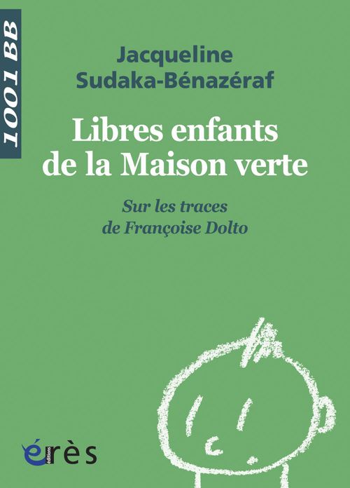 Couverture ebook de Libres enfants de la Maison verte - 1001 bb n°123, de Jacqueline Sudaka-bénazéraf