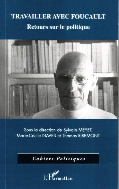 ebook cover of Travailler avec Foucault, by Sylvain Meyet, Marie-Cécile Naves, Thomas Ribémont