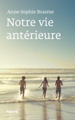 Couverture ebook de Notre vie antérieure, de Anne-Sophie Brasme