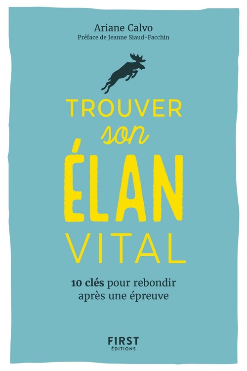 ebook cover of Trouver son élan vital - 10 clés pour rebondir après une épreuvre, by Ariane Calvo